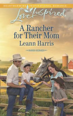 A Rancher for Their Mom - Harris, Leann