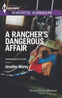 A Rancher's Dangerous Affair - Morey, Jennifer