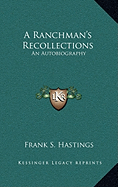 A Ranchman's Recollections: An Autobiography