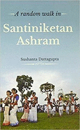 A Random Walk in Santiniketan Ashram