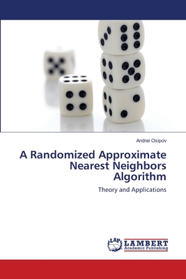 A Randomized Approximate Nearest Neighbors Algorithm - Osipov, Andrei