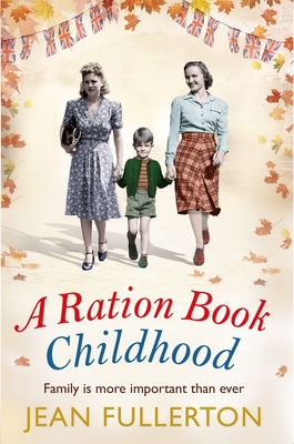 A Ration Book Childhood - Fullerton, Jean