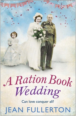 A Ration Book Wedding - Fullerton, Jean