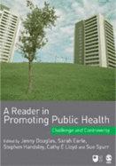 A Reader in Promoting Public Health: Challenge and Controversy