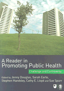A Reader in Promoting Public Health: Challenge and Controversy