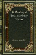 A Reading of Life. and Other Poems