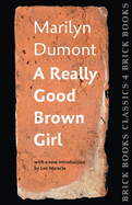 A Really Good Brown Girl: Brick Books Classics 4