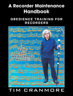 A Recorder Maintenance Handbook: Obedience Training for Recorders