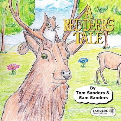 A Red Deer's Tale - Sanders, Samuel, and Sanders, Christine, and Sanders, Thomas