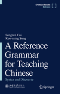 A Reference Grammar for Teaching Chinese: Syntax and Discourse