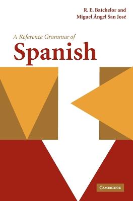 A Reference Grammar of Spanish - Batchelor, R E, and San Jos�, Miguel �ngel