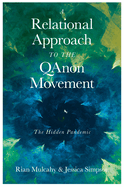 A Relational Approach to the Qanon Movement: The Hidden Pandemic