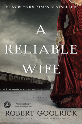 A Reliable Wife - Goolrick, Robert