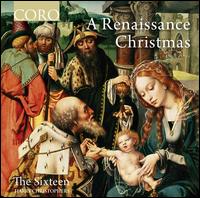 A Renaissance Christmas - Angus McPhee (bass); Eamonn Dougan (bass); The Sixteen (choir, chorus); Harry Christophers (conductor)