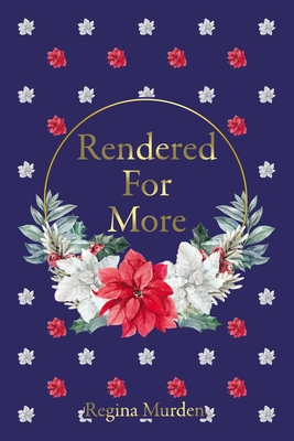 A Rendered for More - Murden, Regina