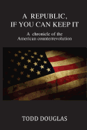 A Republic, If You Can Keep It
