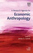 A Research Agenda for Economic Anthropology
