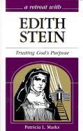 A Retreat with Edith Stein: Trusting God's Purpose