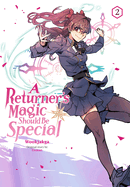 A Returner's Magic Should Be Special, Vol. 2: Volume 2