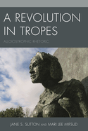 A Revolution in Tropes: Alloiostrophic Rhetoric