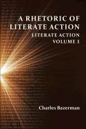 A Rhetoric of Literate Action: Literate Action, Volume 1