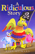 A Ridiculous Story - Heimann, Rolf