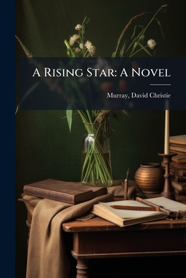 A Rising Star - Murray, David Christie