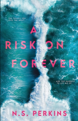 A Risk on Forever - Perkins, N S