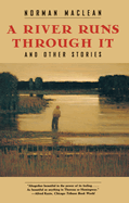 A River Runs Through It: And Other Stories