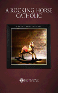 A Rocking Horse Catholic