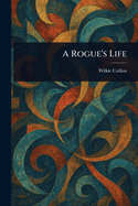 A Rogue's Life