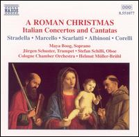 A Roman Christmas - J�rgen Schuster (trumpet); Maya Boog (soprano); Stefan Schilli (oboe); Cologne Chamber Orchestra;...