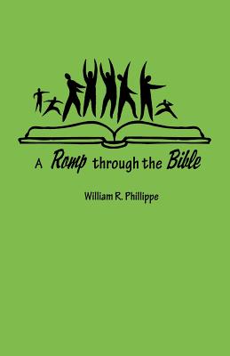 A Romp Through the Bible - Phillippe, William R