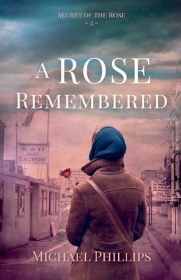 A Rose Remembered - Phillips, Michael