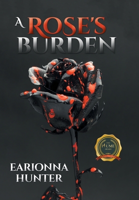 A Rose's Burden - Hunter, Earionna