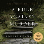 A Rule Against Murder: A Chief Inspector Gamache Novel