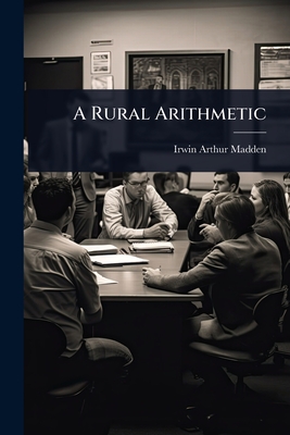 A Rural Arithmetic - Madden, Irwin Arthur