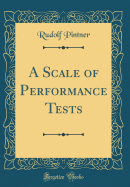 A Scale of Performance Tests (Classic Reprint)