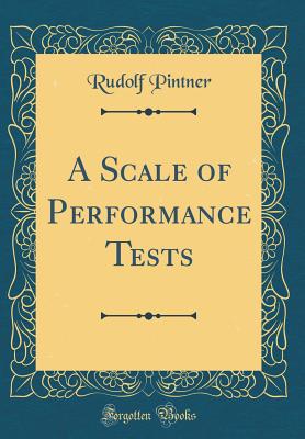 A Scale of Performance Tests (Classic Reprint) - Pintner, Rudolf