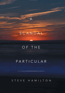 A Scandal of the Particular