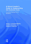 A School Leader's Guide to Implementing the Common Core: Inclusive Practices for All Students