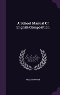 A School Manual Of English Composition