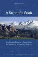 A Scientific Peak: How Boulder Became a World Center for Space and Atmospheric Science