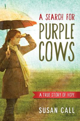A Search for Purple Cows - Call, Susan