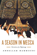 A Season in Mecca: Narrative of a Pilgrimage