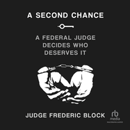 A Second Chance: A Federal Judge Decides Who Deserves It