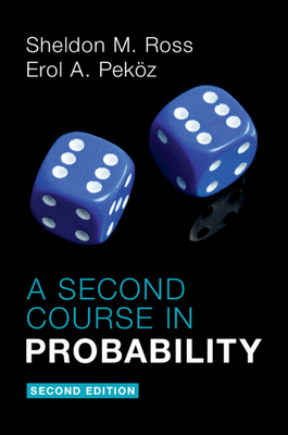 A Second Course in Probability - Ross, Sheldon M, and Pek�z, Erol A
