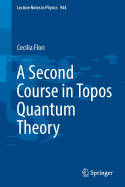A Second Course in Topos Quantum Theory