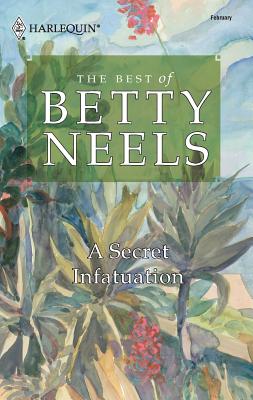 A Secret Infatuation - Neels, Betty