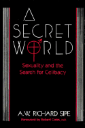 A Secret World: Sexuality And The Search For Celibacy